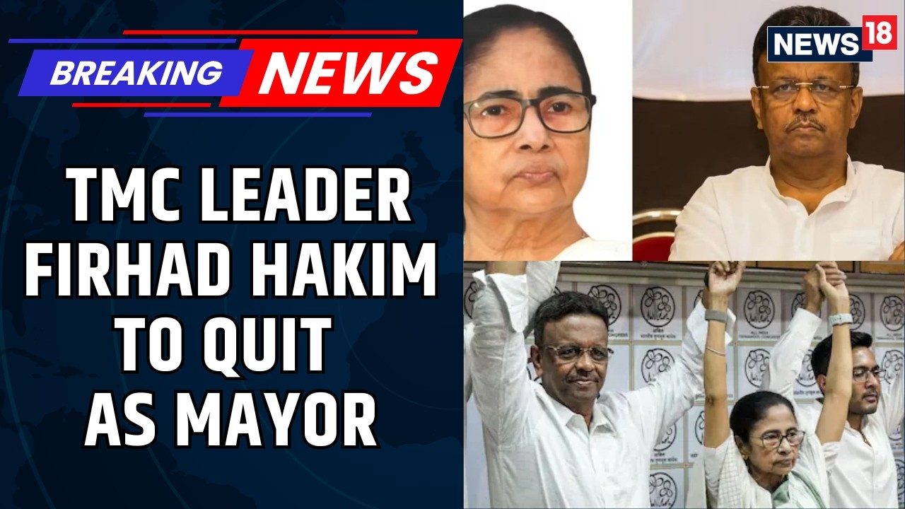 West Bengal | Kolkata Mayor Firhad Hakim Is Set To Resign from the Mayor's Post Shortly | News18