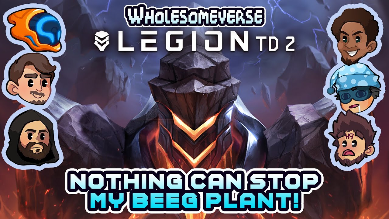 Nothing Can Stop My Beeg Plant! - Legion TD 2 [Wholesomeverse]