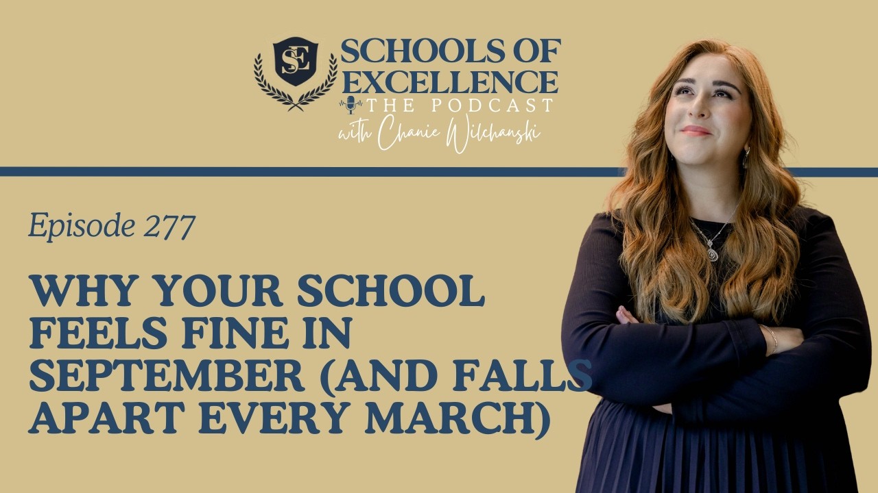 277. Why Your School Feels Fine in September (And Falls Apart Every March)