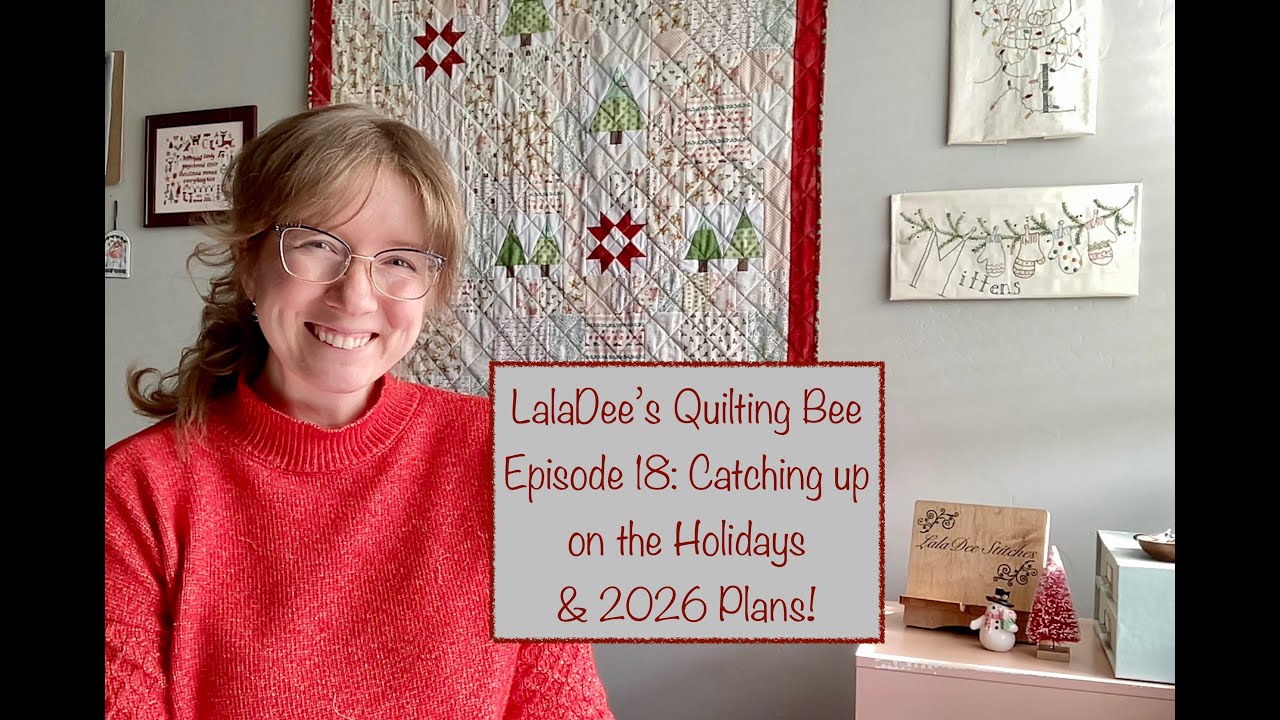 Quilting Bee #18: Catching up on the Holidays & 2026 Plans!