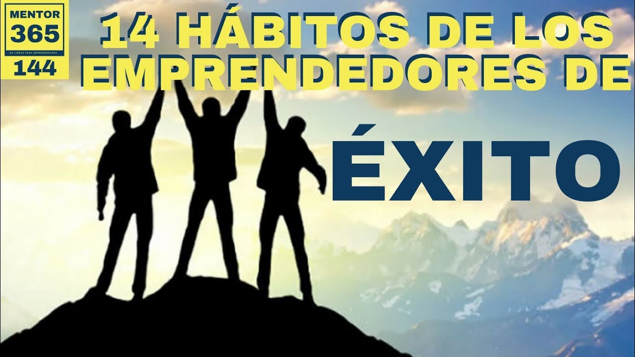 14 hábitos de los emprendedores de éxito - #144 - METOR365