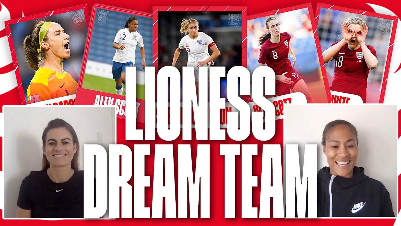 Karen Carney & Rachel Yankey Pick Their England Women's Dream Team | Lionesses