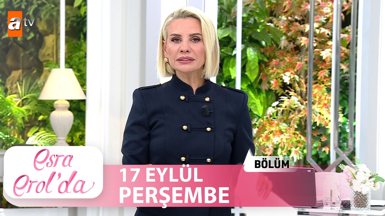 Esra Erol'da 17 Eyl&uuml;l 2026 | Tek Par&ccedil;a
