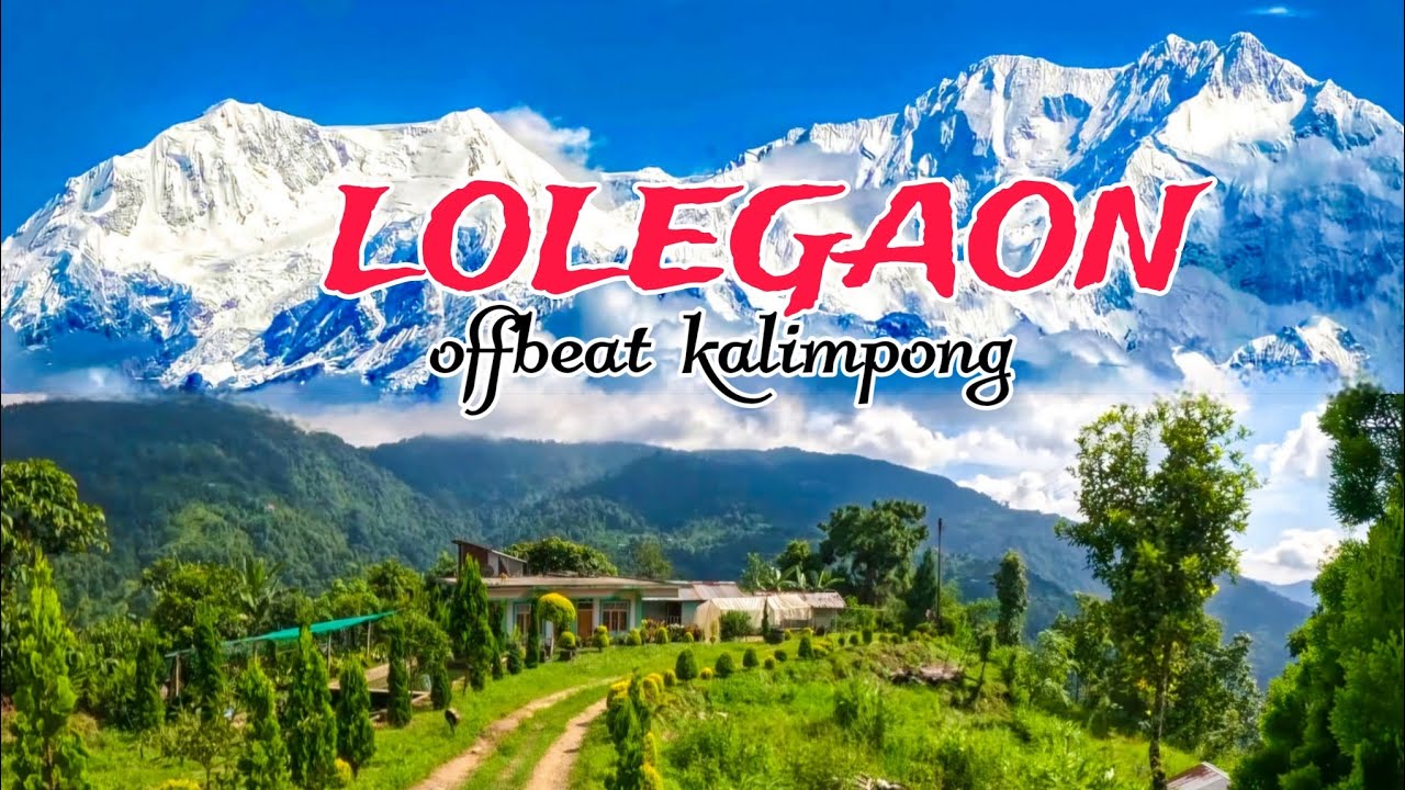 Lolegaon Tour Guide | Offbeat North Bengal | Best Homestay  In Kalimpong |