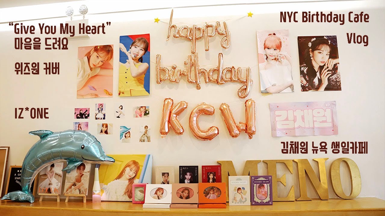 [4K] Miss U Chaewon Kim New York Birthday Cafe Vlog | Give You My Heart - WIZ*ONE cover