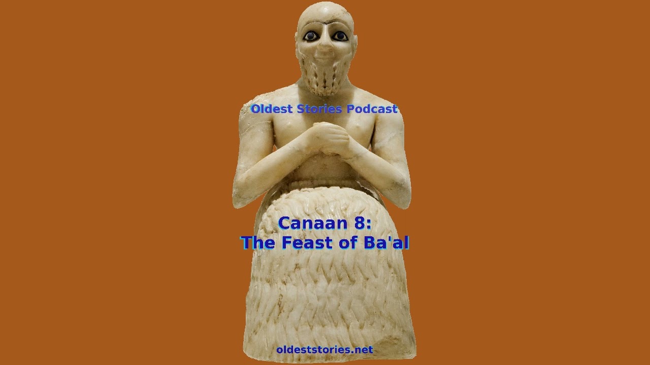 Canaan 8 - The Feast of Baal - Oldest Stories Podcast