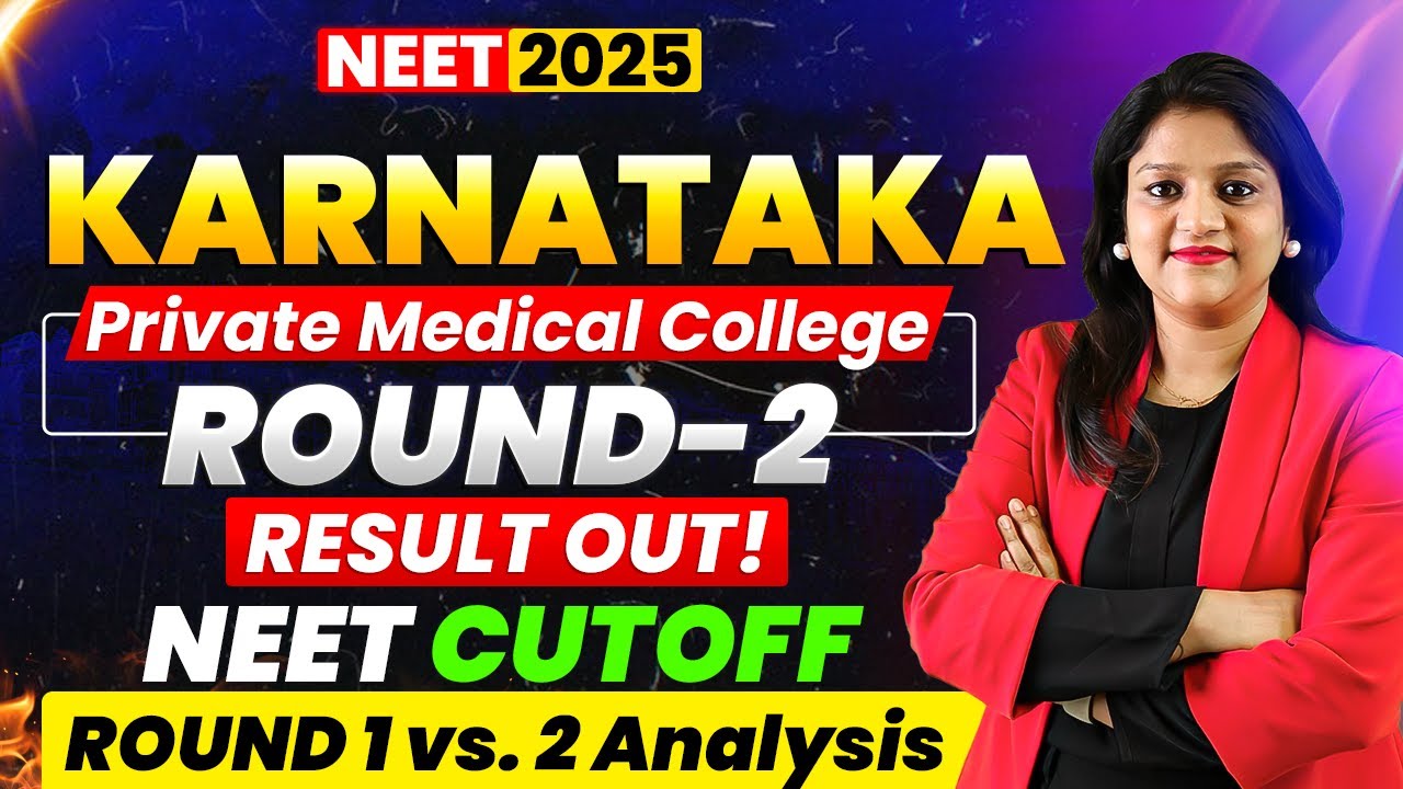 Karnataka NEET 2025 Round 2 Result OUT! 🤯 Karnataka MBBS Cut Off 2025 for Private Medical Colleges