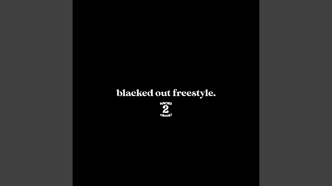 blacked out freestyle.