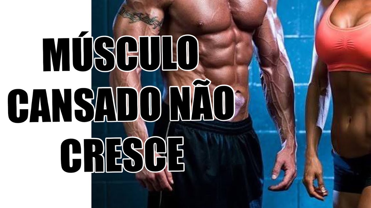 Músculo cansado não cresce. Não cometa esse erro.