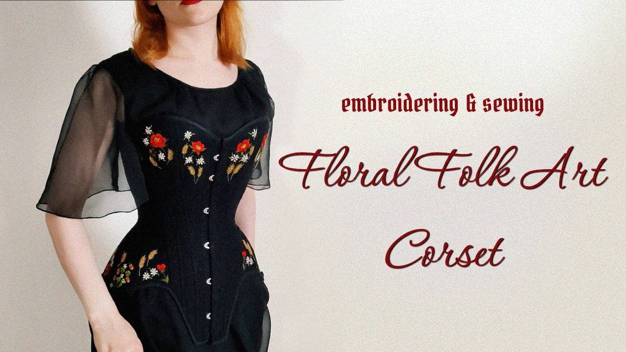 embroidering and sewing a 🌹FLORAL FOLK ART CORSET🌹