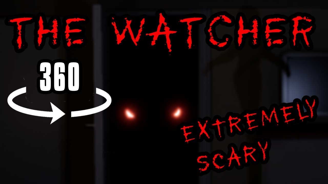 The Watcher: VR 360 Horror | Oculus Go