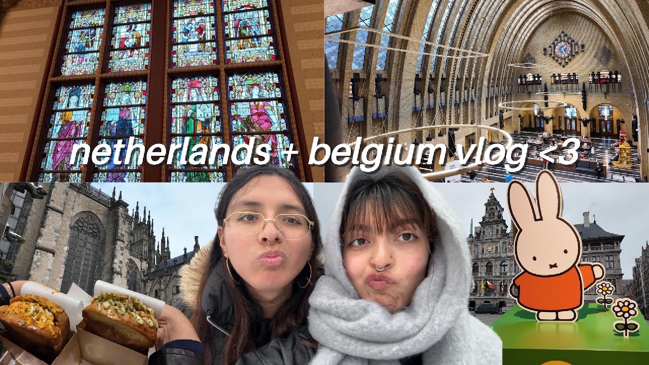 netherlands + belgium vlog !!
