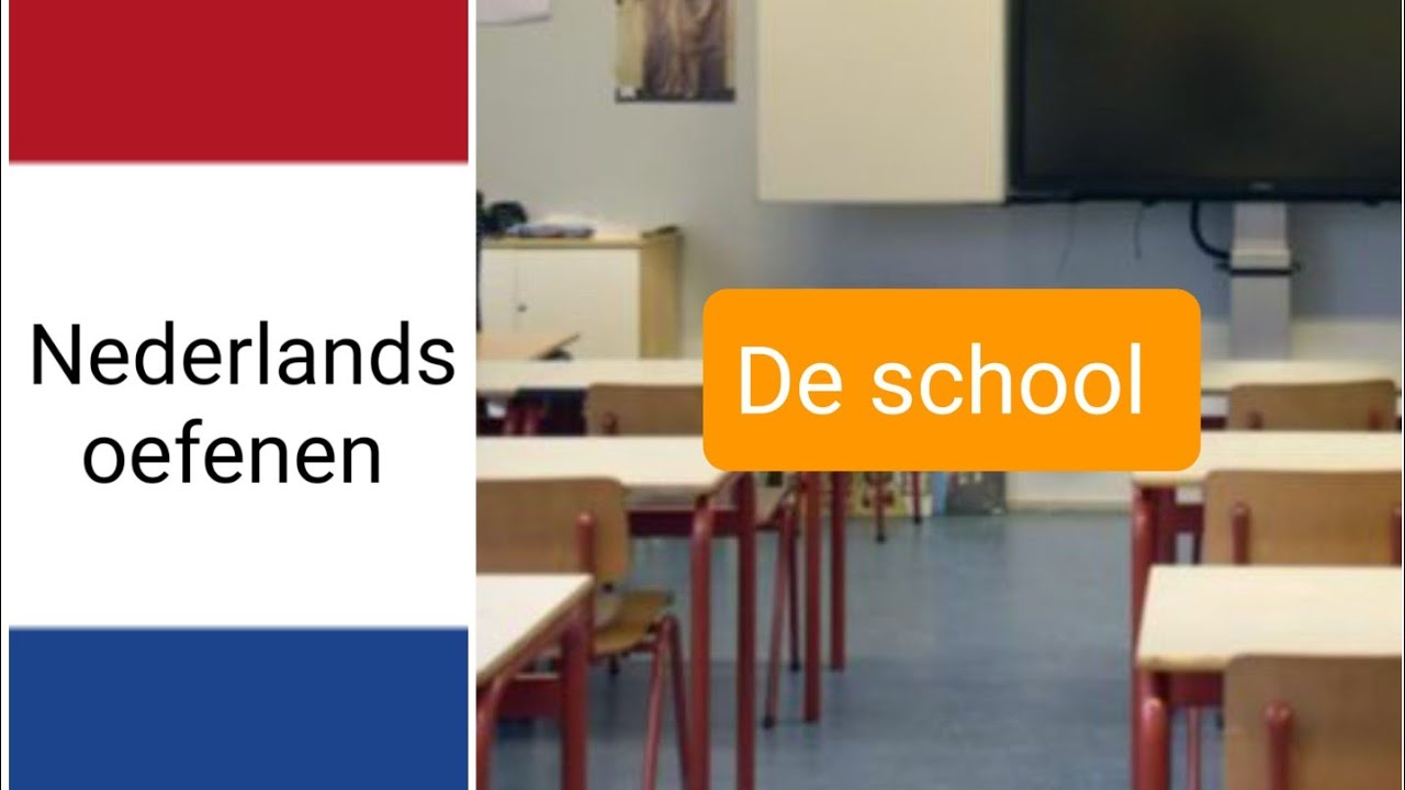 De school - woordenschat - Nederlands leren - NT2 - learning Dutch - تعلم اللغة الهولندية
