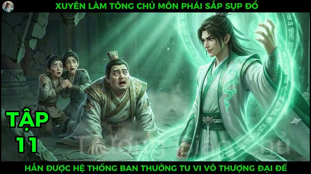 Full P11 Xuyên Làm Tông Chủ Môn Phái Sắp Sụp Đổ, Hắn Được Hệ Thống Ban Thưởng Tu Vi Vô Thượng Đại Đế