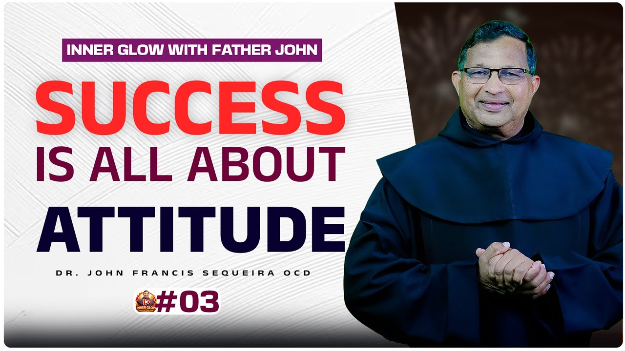 Success is all about Attitude | EP 03 | Rev. Fr. Dr. John | 
