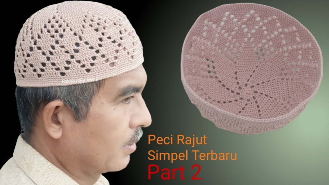 Peci Rajut Simpel Terbaru ||Part 2 ||Rajutan Nur Afni Z||Crochet Hat