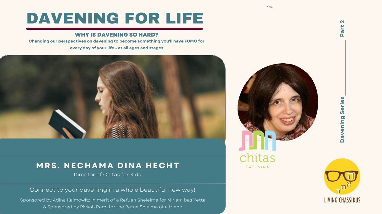 Davening Series: Why is davening so hard? - with Mrs. Nechama Dina Hecht  of Chitas for Kids