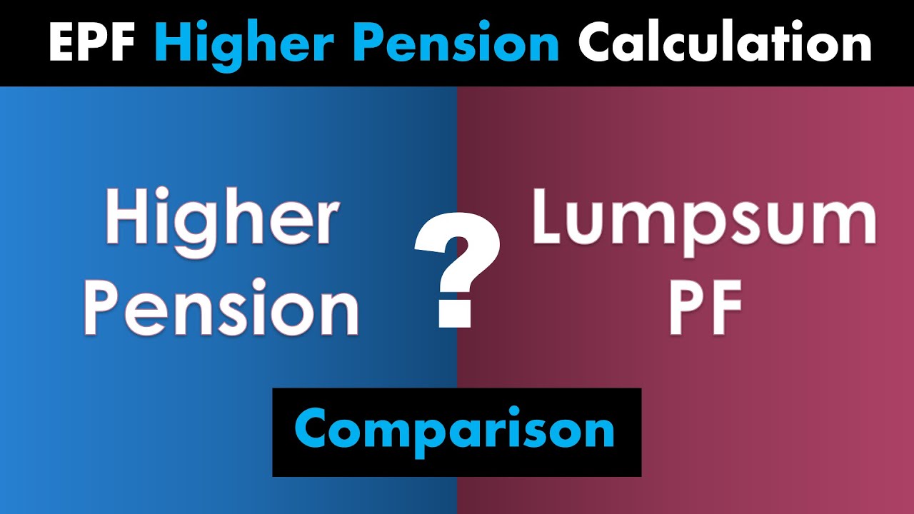 EPF Higher Pension? or Lumpsum PF? | EPF EPS Calculation and Comparision - QUICK OVERVIEW