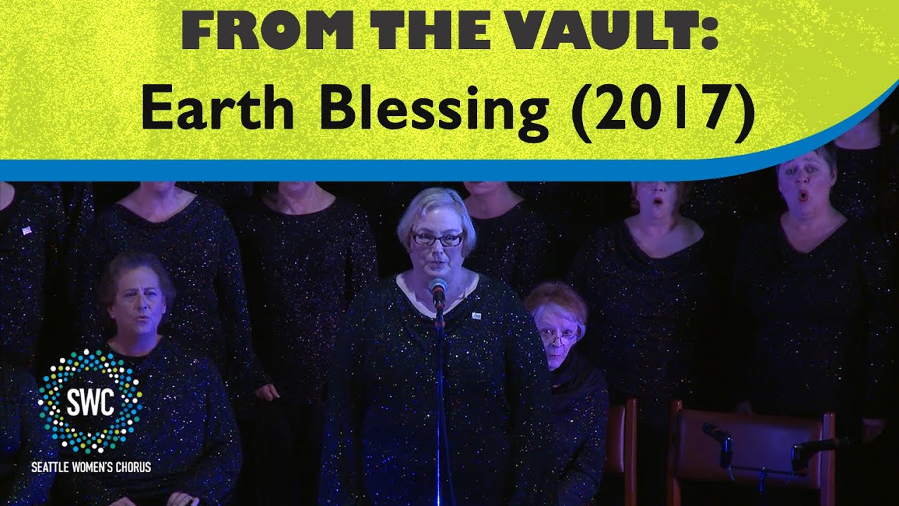 Earth Blessing (2017) | Seattle Women's Chorus