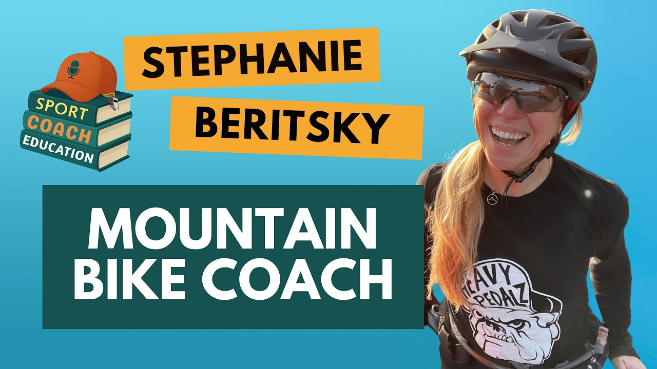 Stephanie Beritsky: Mountain Bike Coach Development | Ep 12