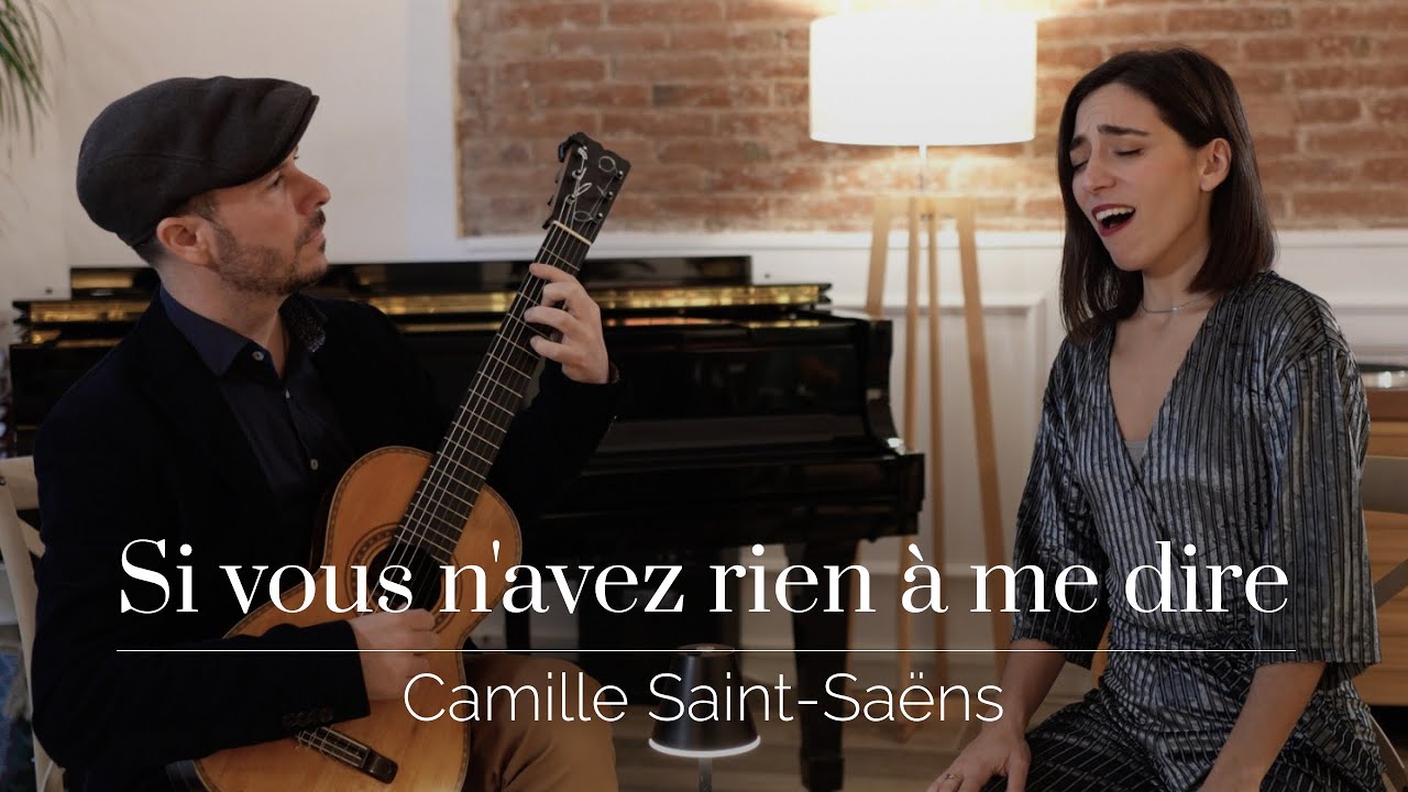 SI VOUS N'AVEZ RIEN À ME DIRE  (C.Saint-Saëns/Victor Hugo) ~ Mercedes Gancedo & Bernardo Rambeaud