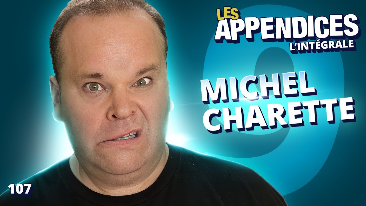 Les Appendices - s09e07 - Michel Charette
