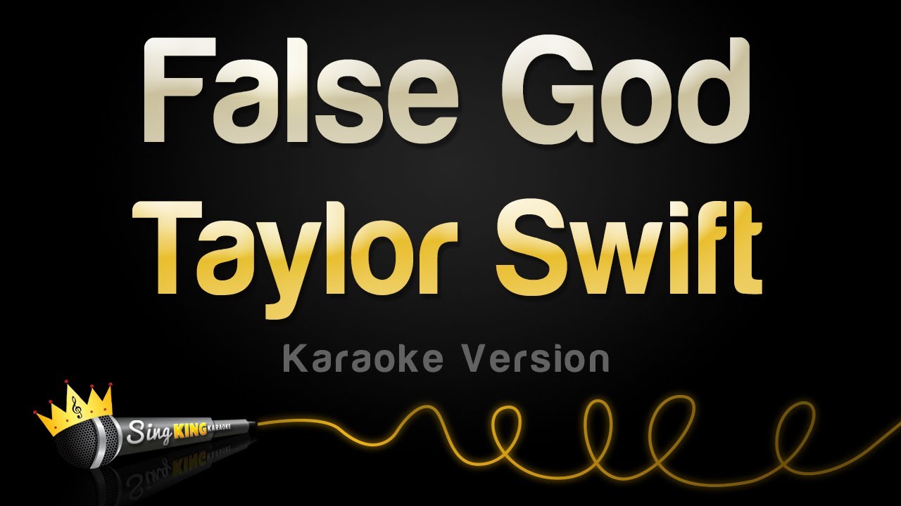 Taylor Swift  - False God (Karaoke Version)