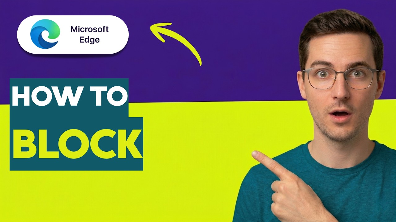 How to Block on Microsoft Edge [2026 Full Guide]