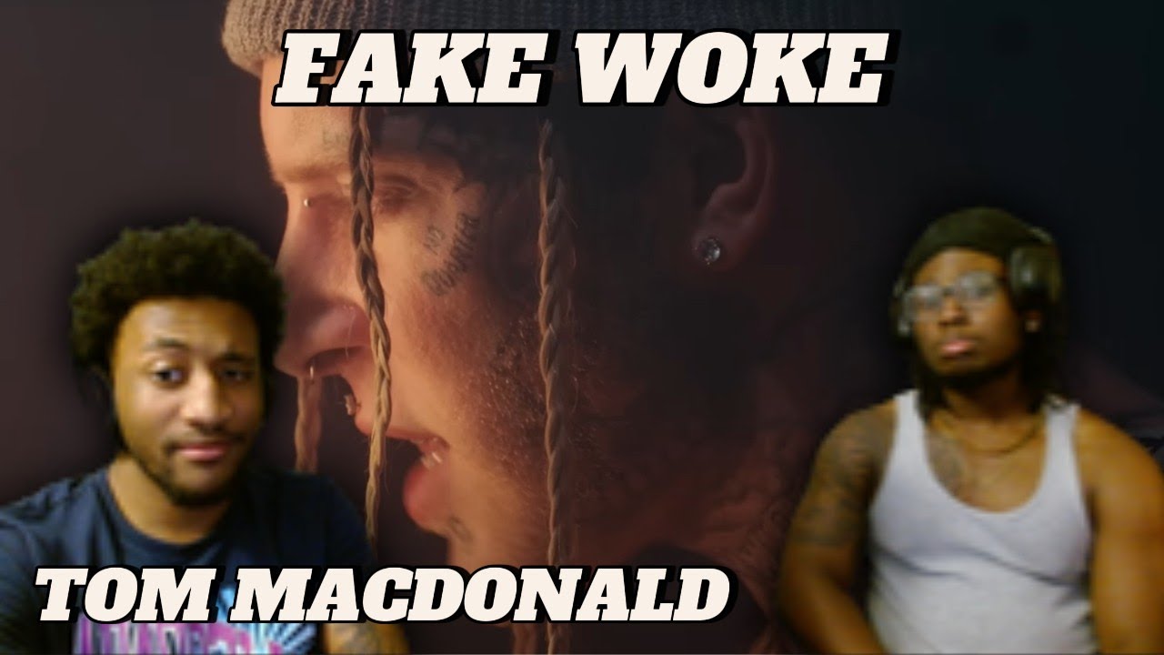 TOM MACDONALD - FAKE WOKE (FIRST TIME REACTION)
