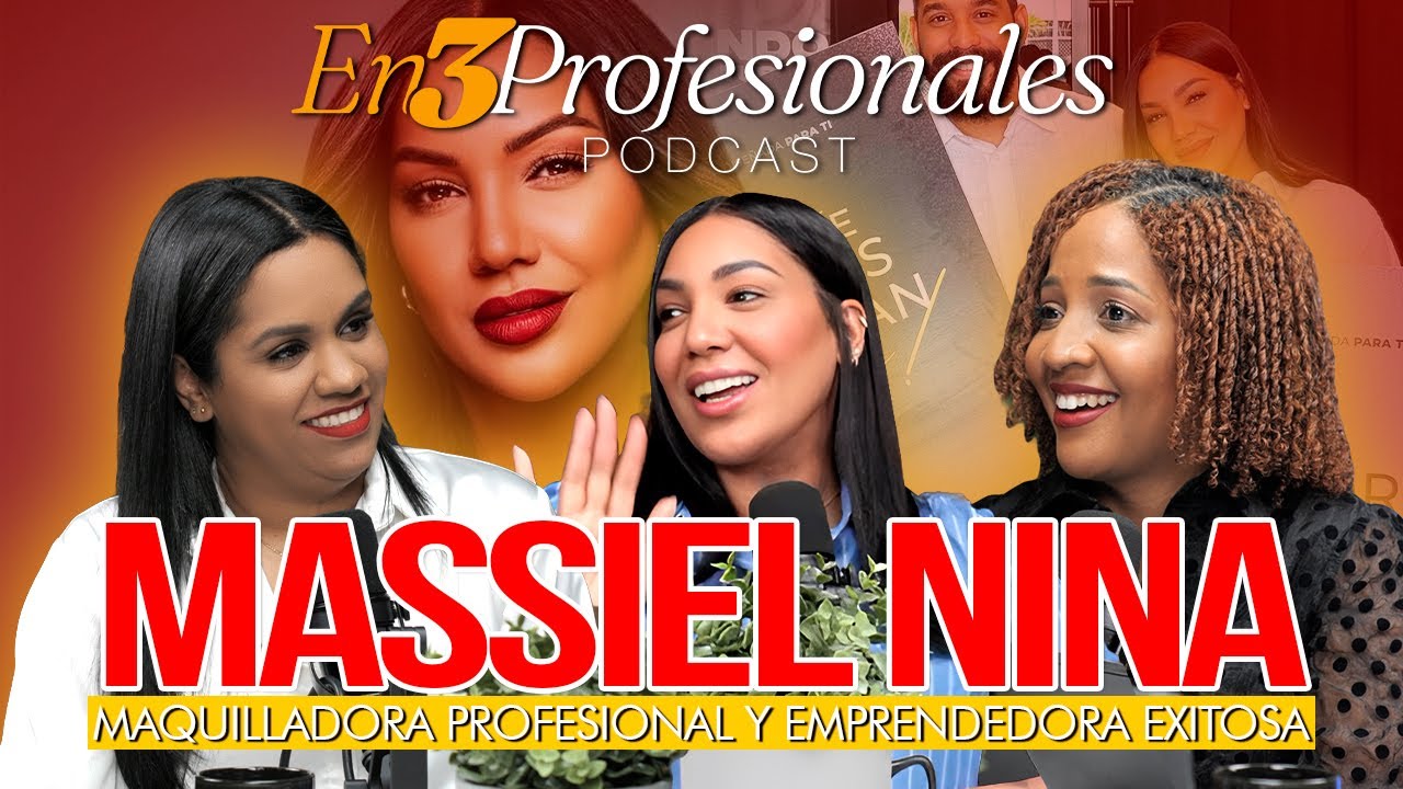 Massiel Nina Maquilladora Profesional y Emprendedora Exitosa - En3Profesionales Podcast #27