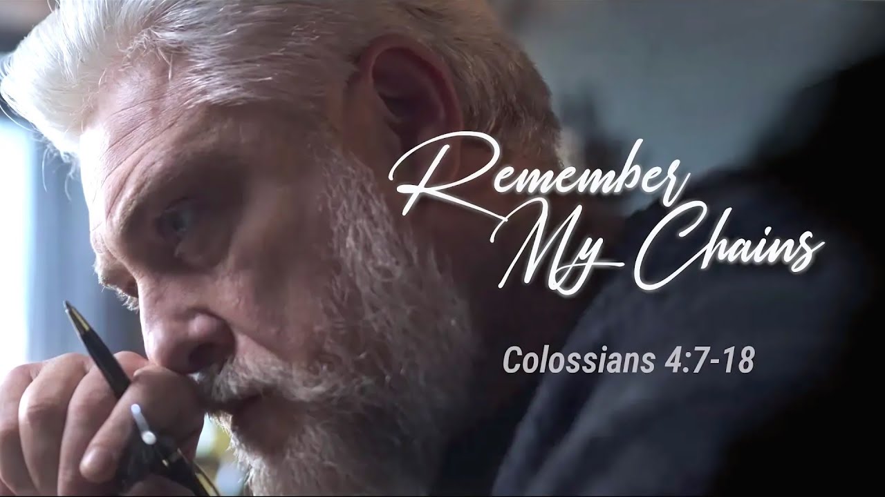 Remember My Chains (Colossians 4:7-18 Scripture Song)