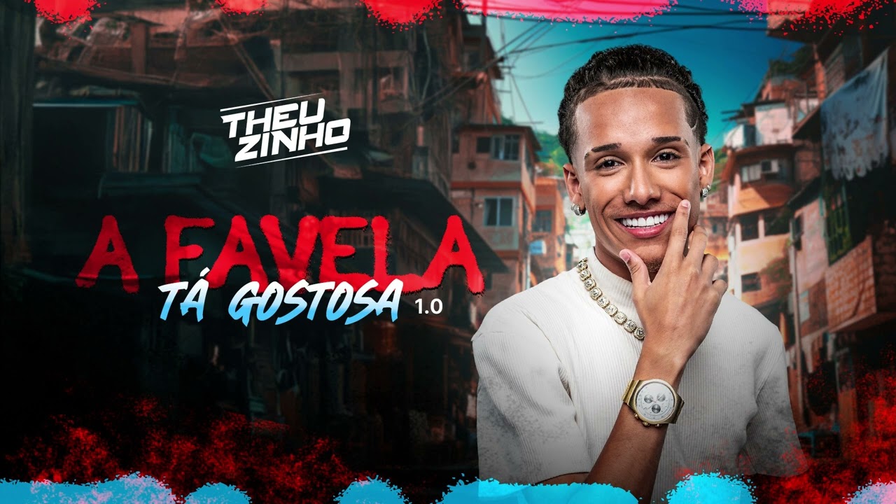 Theuzinho - A FAVELA TÁ GOSTOSA 1.0 (CD Completo)