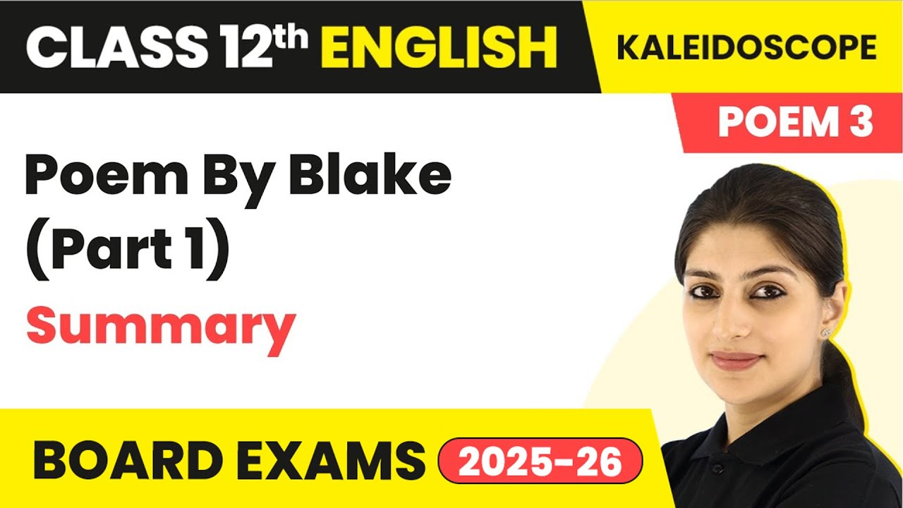 Poem by Blake (Part 1) - Summary | Class 12 English Kaleidoscope Poem 3 | CBSE 2025-26