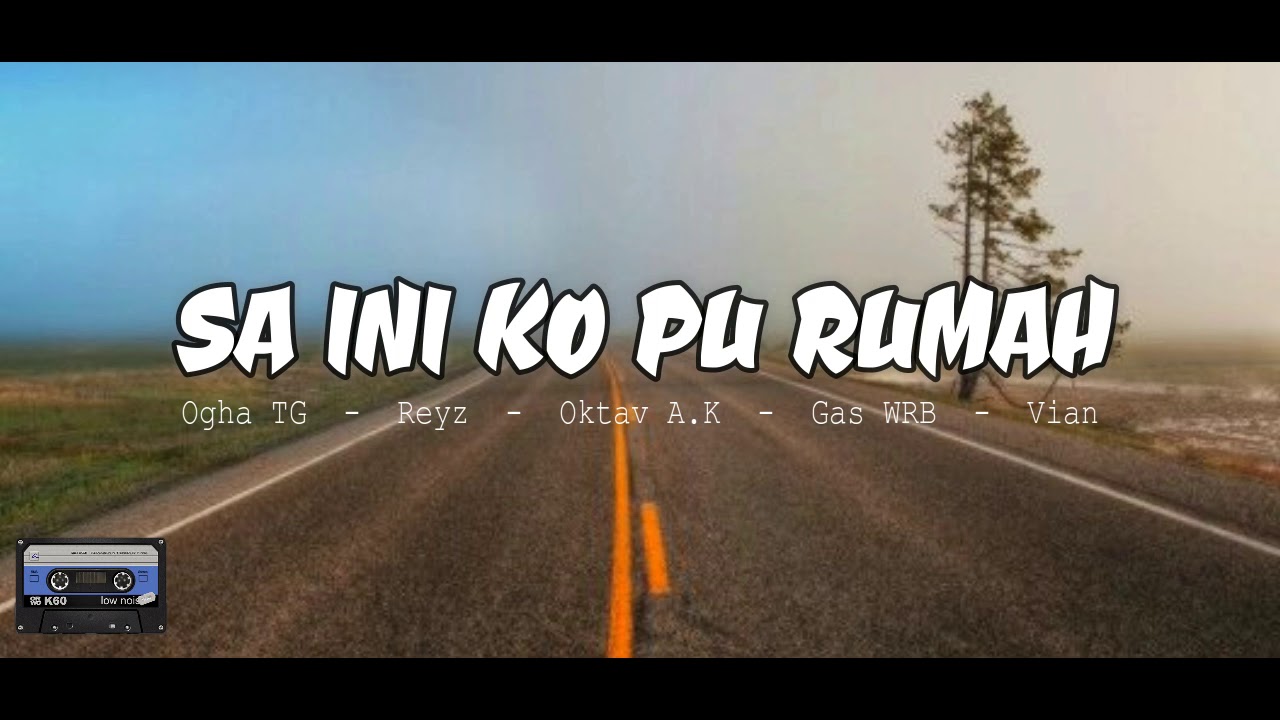 Sa Ini Ko Pu Rumah_-_TAHAMBUR GANG X STEREO RAP X ANAK KOLONG X VIRUS PAPUA