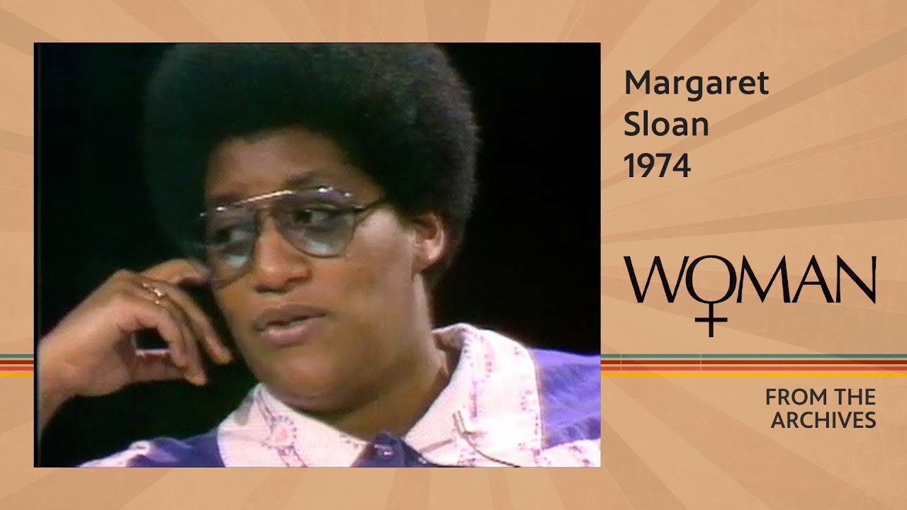 Margaret Sloan on Black Sisterhood | Woman