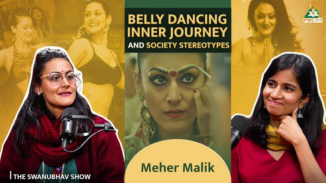 A Journey Of Self-Discovery And Breaking Societal Norms | Belly Dancing | Meher Malik | PMC Hindi