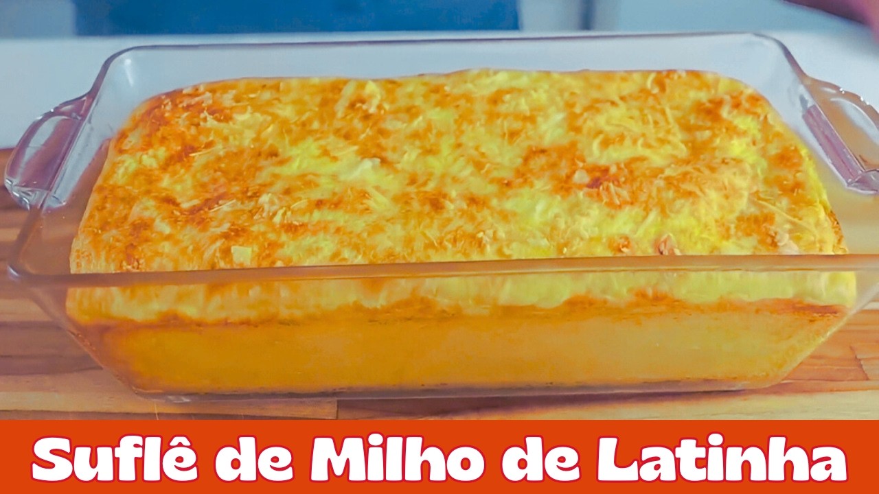 O MELHOR SUFL&Ecirc; DE MILHO DE LATINHA: RECEITA R&Aacute;PIDA E CREMOSA PARA O JANTAR!