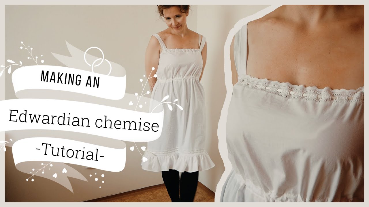 Edwardian Chemise Tutorial