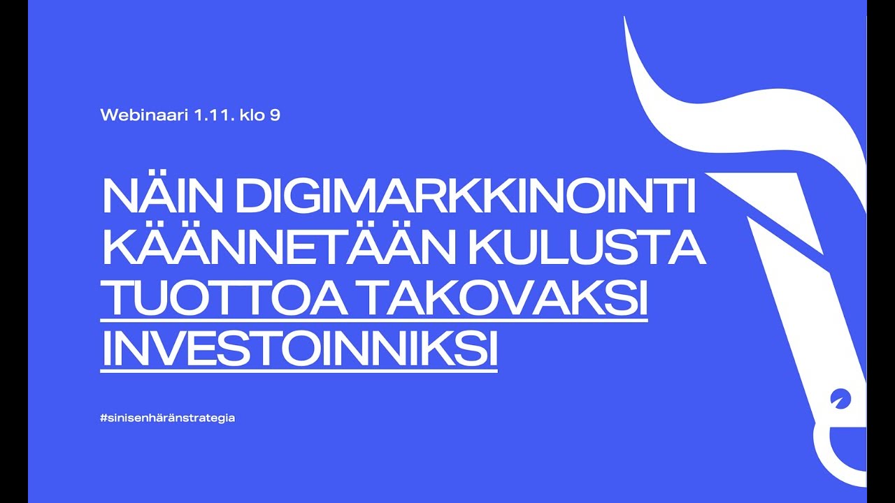 Webinaaritallenne: N&auml;in digimarkkinointi k&auml;&auml;nnet&auml;&auml;n kulusta tuottoa takovaksi investoinniksi