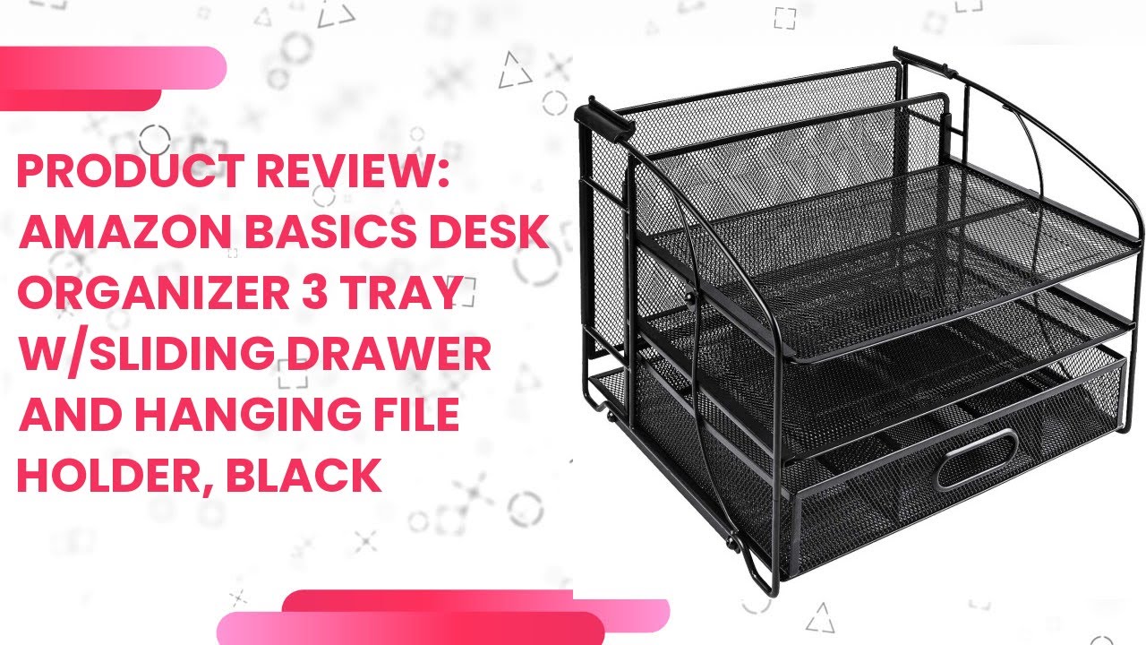 Product Review: Amazon Basics Desk Organizer 3 Tray w/Sliding Drawer and Hanging File Holder, Black