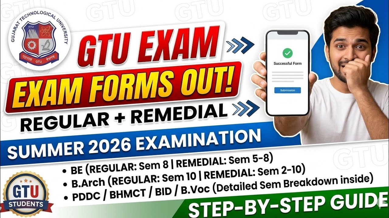 GTU Summer 2026 Exam Forms Declared Regular & Remedial (BE, PDDC, B.Arch, BHMCT, B.Voc, BID) 
