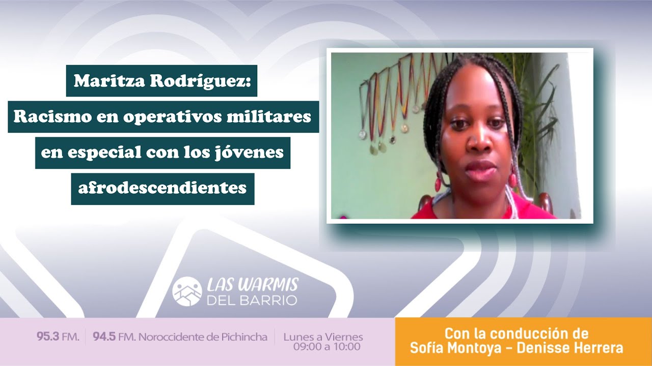 Maritza Rodríguez l Racismo en operativos militares en especial con los jóvenes afrodescendientes