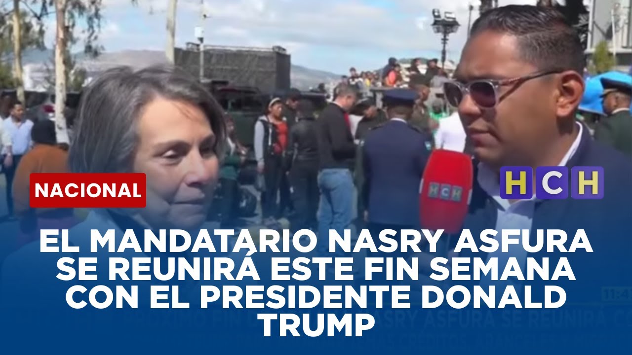 El mandatario Nasry Asfura se reunirá este fin semana con el presidente Donald Trump