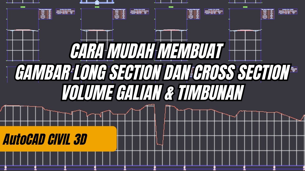 Cara Mudah Membuat Long Section dan Cross Section serta Volume Galian & Timbunan di AutoCAD CIVIL 3D