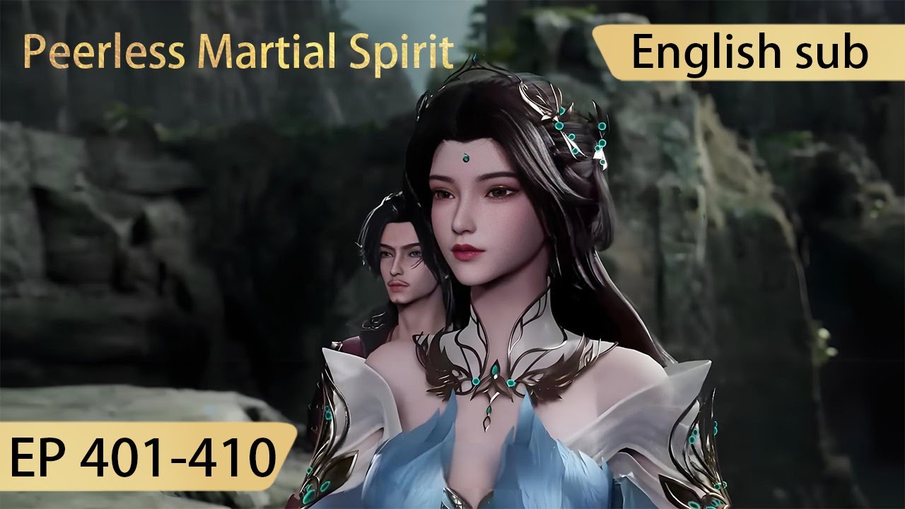 [Eng Sub] Peerless Martial Spirit 401-410 full episode highlights