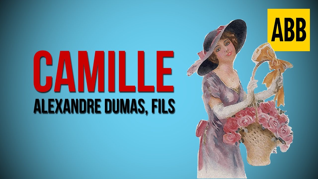 CAMILLE: Alexandre Dumas, Fils - FULL AudioBook