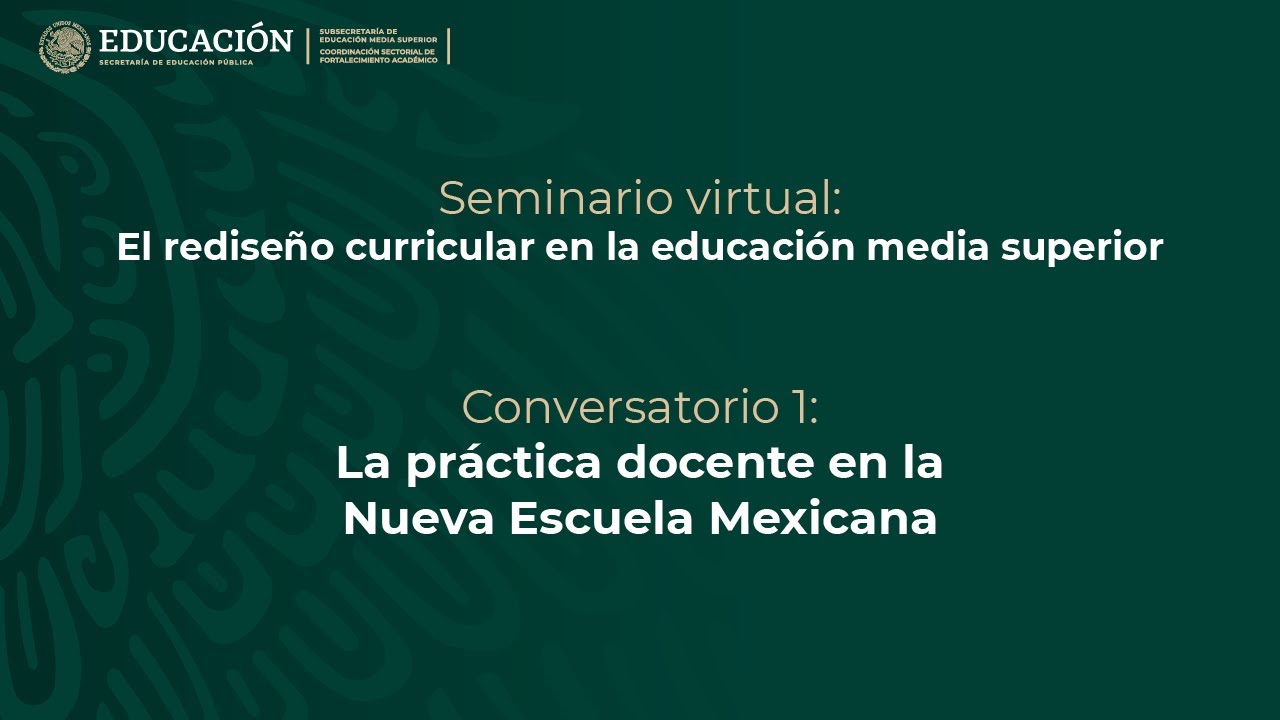 Conversatorio 1: La práctica docente en la Nueva Escuela Mexicana