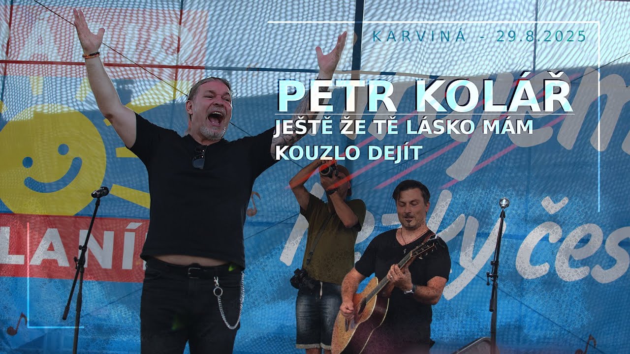 Petr Kolář - Ještě, že tě, lásko, mám | Kouzlo odejít (Karviná 2025)