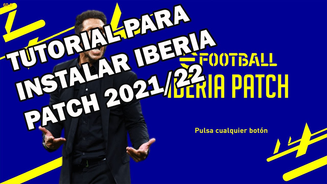 TUTORIAL PARA INSTALAR IBERIA PATCH 2021 2022