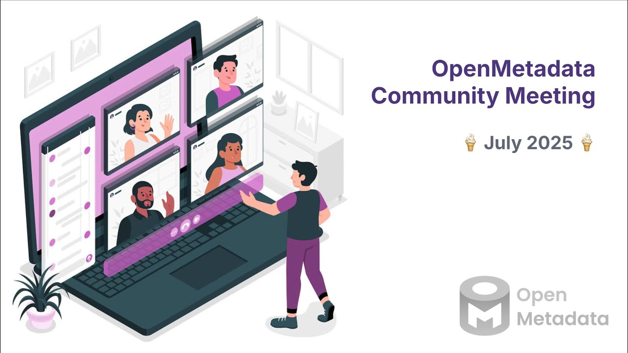 OpenMetadata Community Meeting: July 2025 #metadata